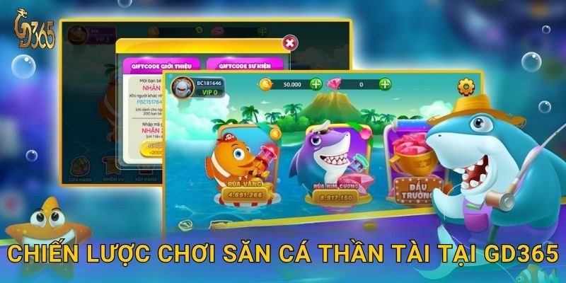 Chiến lược chơi Săn Cá Thần Tài tại Gd365