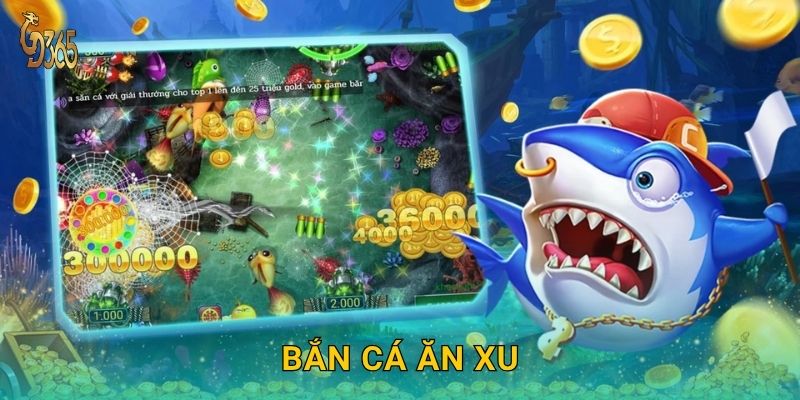 Bắn Cá Ăn Xu – thu thập vàng thưởng cực khủng tại Gd365