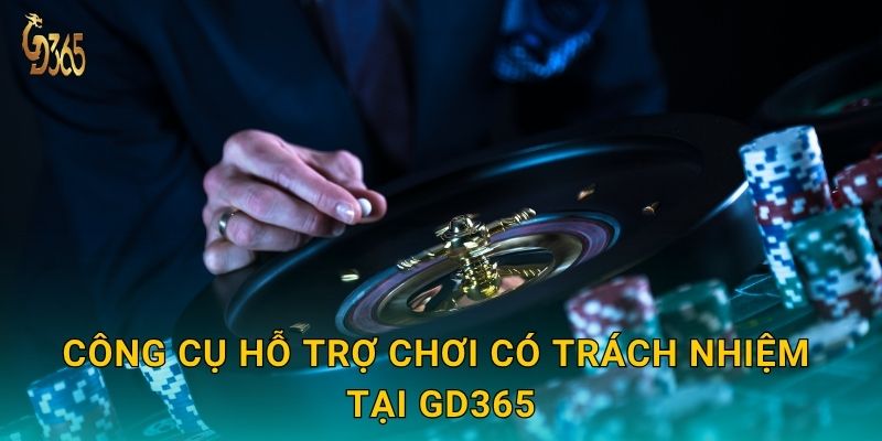 Công cụ hỗ trợ chơi có trách nhiệm tại Gd365