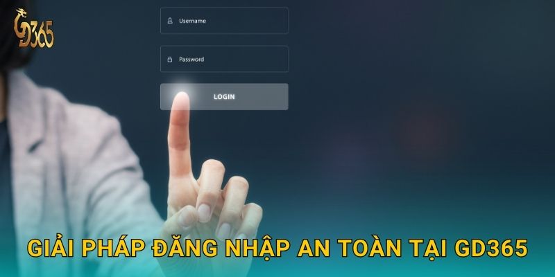 Giải pháp đăng nhập an toàn tại Gd365