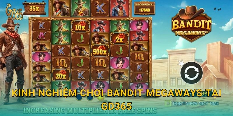 Kinh nghiệm chơi Bandit Megaways tại Gd365