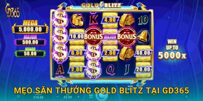 Mẹo săn thưởng Gold Blitz tại Gd365