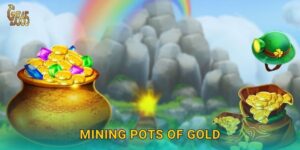 Mining Pots of Gold – đào kho báu vàng may mắn tại Gd365
