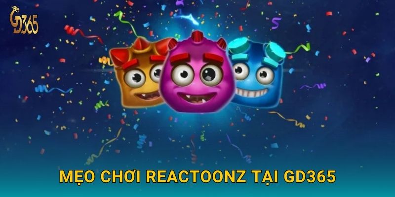 Mẹo chơi Reactoonz tại Gd365