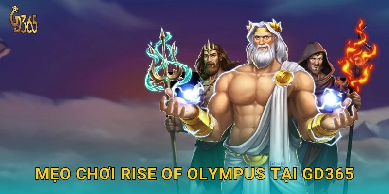 Mẹo chơi Rise of Olympus tại Gd365